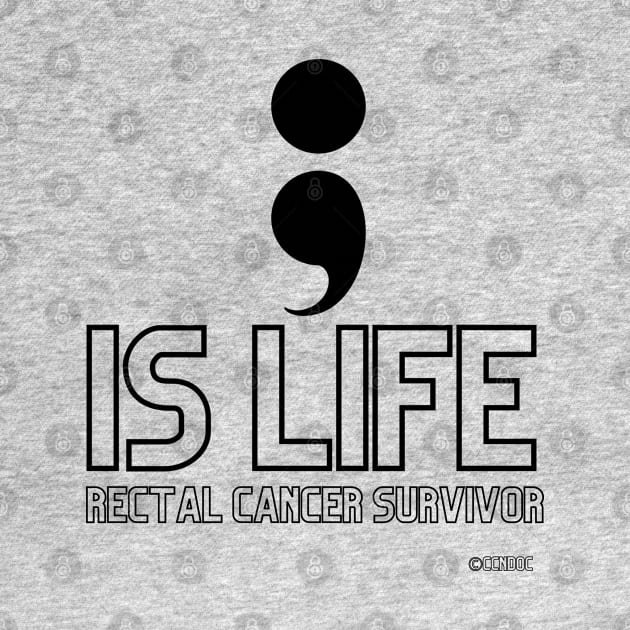 Semicolon Is Life - Rectal Cancer Survivor T-Shirt - Black Writing by CCnDoc